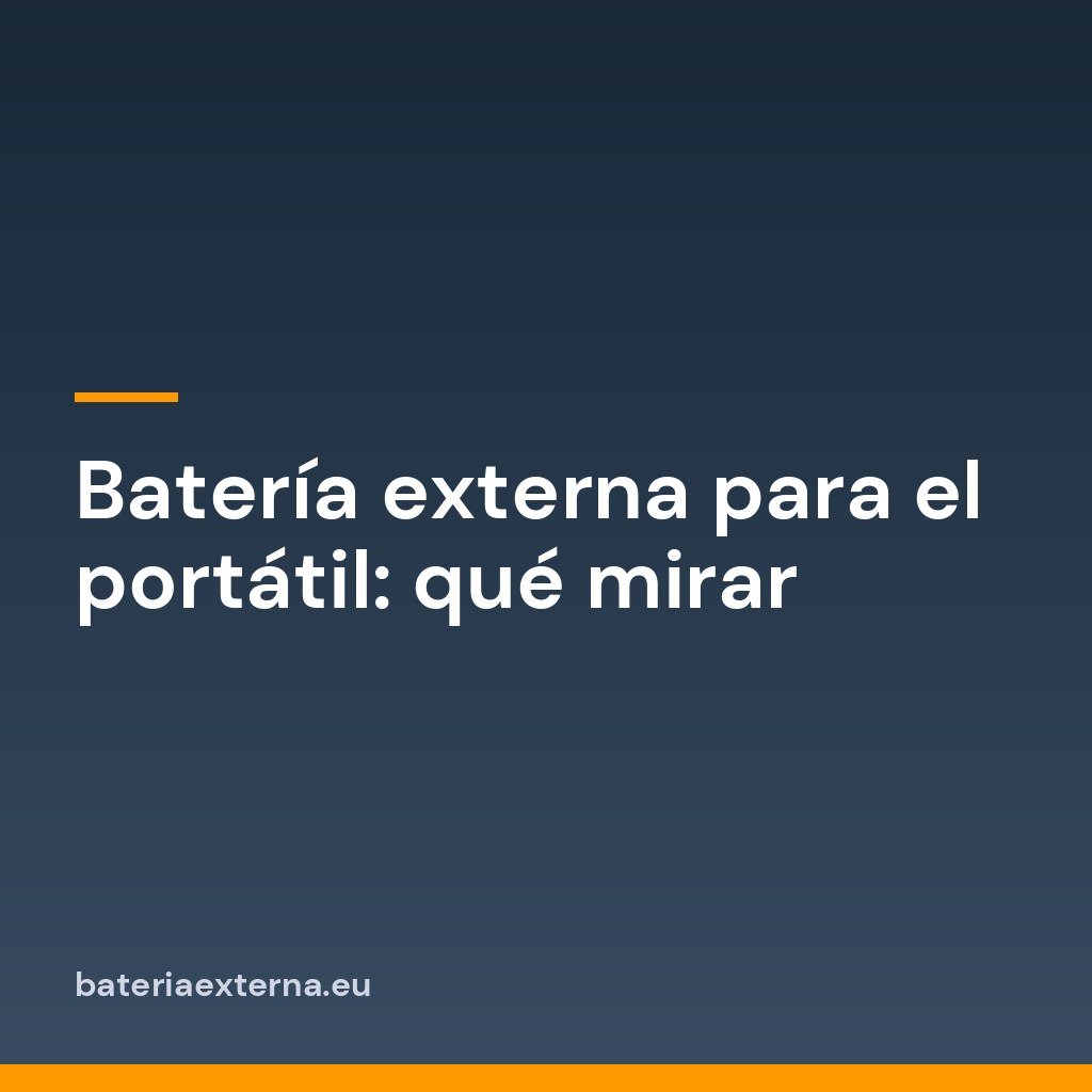 Batería externa para el portátil: qué mirar
